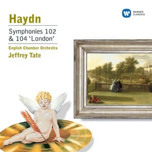 Haydn: Symphonies 102 & 104 'London' - Joseph Haydn