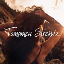 Tamamen Stressiz: Gün Boyunca Rahatlayın - Unleash Blissful Calm