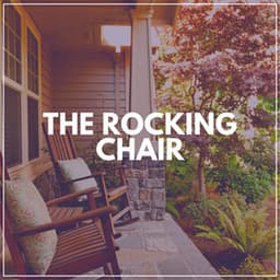 The Rocking Chair - Ruhige Musik
