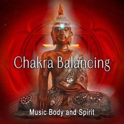 Chakra Balancing - Music Body and Spirit