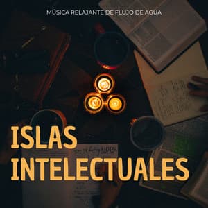 Islas Intelectuales: Música Relajante De Flujo De Agua - Laboratorio de la Naturaleza
