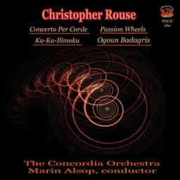 Rouse: Ku-Ka-Ilimoku, Concerto per corde, Rotae Passionis & Ogoun Badagris - Christopher Rouse