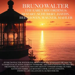 Bruno Walter The Early Recordings: Mozart, Schubert, Haydn, Beethoven, Wagner, Mahker - Wiener Philharmoniker