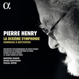 Pierre Henry: La Dixième Symphonie, Hommage à Beethoven - Pierre Henry