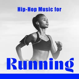 Hip-Hop Music for Running: Sounds for Bod Energy - Running Music Academy