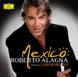 Mexico : Roberto Alagna canta a Luis Mariano - Roberto Alagna
