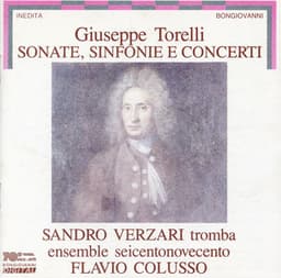 Torelli: Sonatas, Sinfonias & Concertos - Giuseppe Torelli
