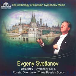 Balakirev: Symphony No. 1 - Russia & Overture on Three Russian Songs - Mily Balakirev
