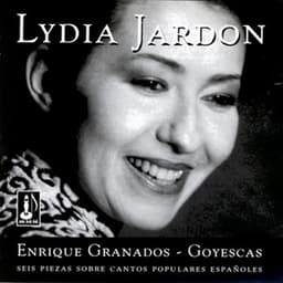 E. Granados - Goyescas - Seis Piezas Sobre Cantos Populares Españoles - Lydia Jardon