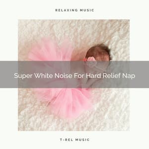 Super White Noise For Hard Relief Nap - Water Sound Natural White Noise