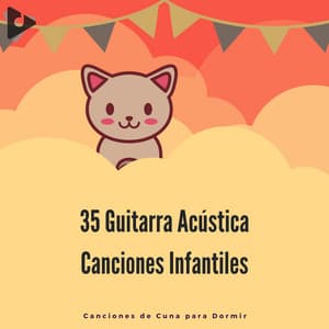 35 Guitarra Acústica Canciones Infantiles - Canciones de cuna para dormir