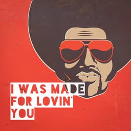 I Was Made for Lovin' You - Nostalgie Disco