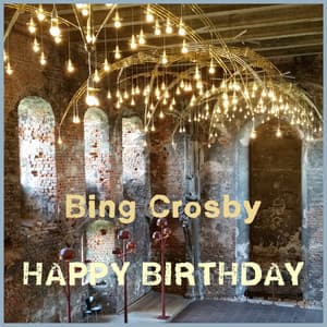 Happy Birthday - Bing Crosby