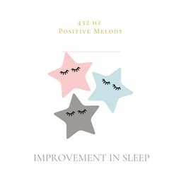 Improvement in Sleep - 432 hz Positive Melody