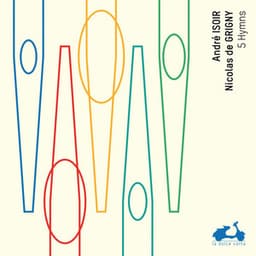 Grigny: The 5 Hymns - Nicolas de Grigny