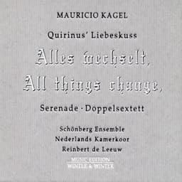Alles wechselt, All things change - Mauricio Kagel