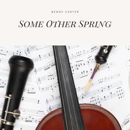 Some Other Spring - Benny Carter