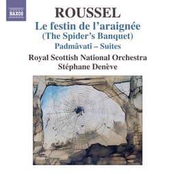 Roussel: Le festin de l'araignée - Padmâvatî Suites - Albert Roussel