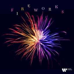 Fireworks! - Wolfgang Amadeus Mozart