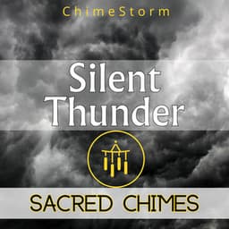 Silent Thunder, Sacred Chimes - ChimeStorm