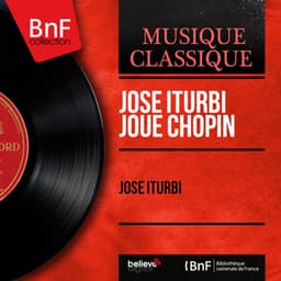 José Iturbi joue Chopin - Frédéric Chopin