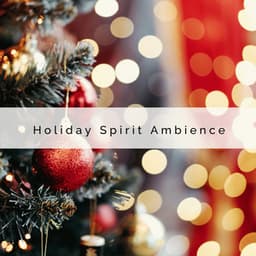 1 Holiday Spirit Ambience - Zen Christmas