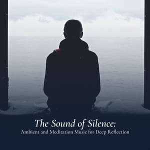The Sound of Silence: Ambient and Meditation Music for Deep Reflection - Vinyasa
