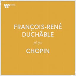 François-René Duchâble Plays Chopin - Frédéric Chopin