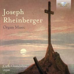 Rheinberger: Organ Music - Josef Rheinberger