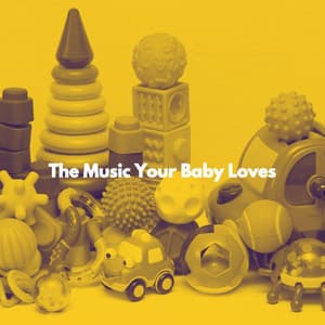 The Music Your Baby Loves - Bedtime Lullabies