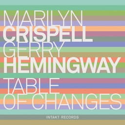 Table of Changes - Gerry Hemingway