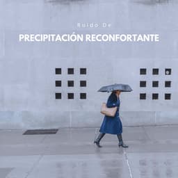 Ruido De Precipitación Reconfortante - Cara de lluvia