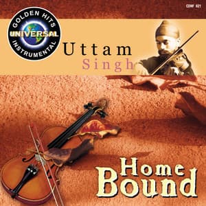 Homebound : A Souvenir Of Enchanting Indian Melodies - Uttam Singh