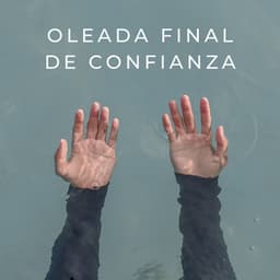 Oleada Final De Confianza - Serenidad Academy