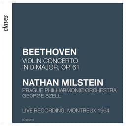 Beethoven: Violin Concerto in D Major, Op. 61 - Nathan Milstein