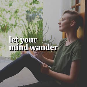 Let Your Mind Wander - Some Music to Relax