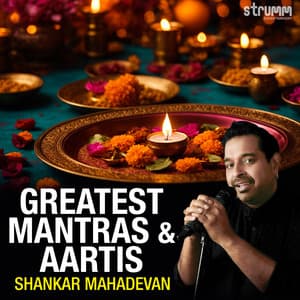 Greatest Mantras & Aartis by Shankar Mahadevan - Shankar Mahadevan