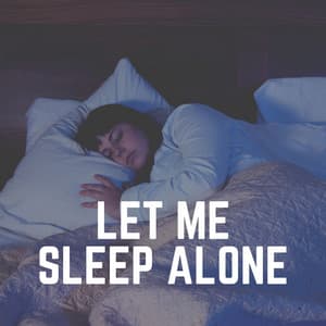Let Me Sleep Alone - Zen Minds