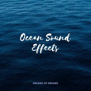Ocean Sound Effects - Dreams of Dreams
