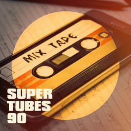 Super Tubes 90 - Les Géants De La Chanson Française