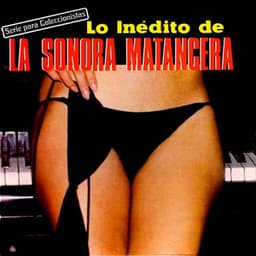 Lo Inedito de la Sonora Matancera - La Sonora Matancera