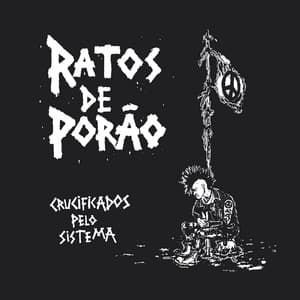 Crucificados Pelo Sistema - Ratos De Porão