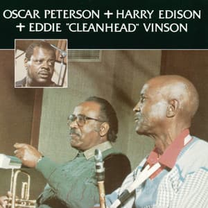Oscar Peterson + Harry Edison + Eddie "Cleanhead" Vinson - Oscar Peterson