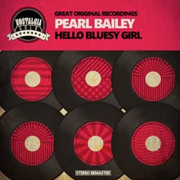 Hello Bluesy Girl - Pearl Bailey