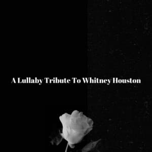 A Lullaby Tribute To Whitney Houston - My Baby Beethoven