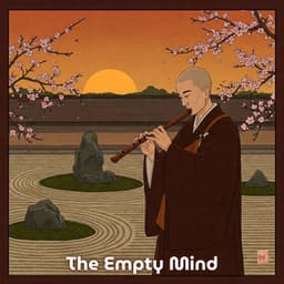 The Empty Mind: Shakuhachi Journeys into Zen - Five Senses Meditation Sanctuary