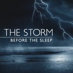 The Storm Before the Sleep: Relaxing Falling Rain, Thunderstorm Deep Sleep Meditation, Fall Asleep Faster - Sleeping Lullabies