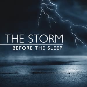 The Storm Before the Sleep: Relaxing Falling Rain, Thunderstorm Deep Sleep Meditation, Fall Asleep Faster - Sleeping Lullabies