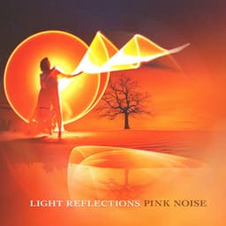 Light Reflections - Pink Noise