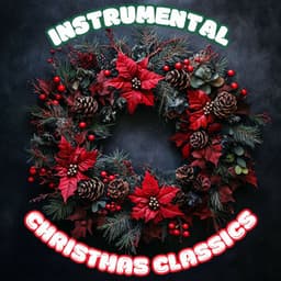 Instrumental Christmas Classics Vol. 3 - Instrumental Christmas Classics
